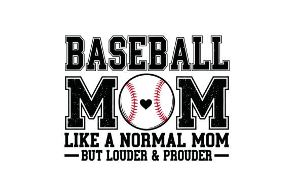 Baseball Mom Louder Prouder Design