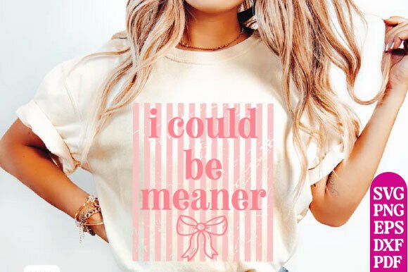 Distressed I Could Be Meaner PNG, Snarky