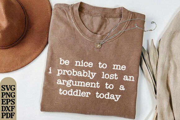 Parenting Humor Png, Be Nice to Me Png