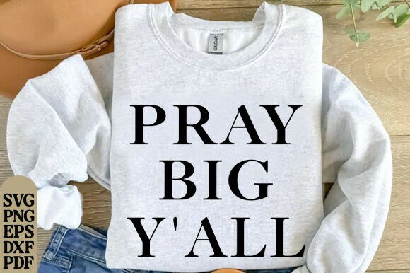 Pray Big Y All PNG: Minimalist & Trendy