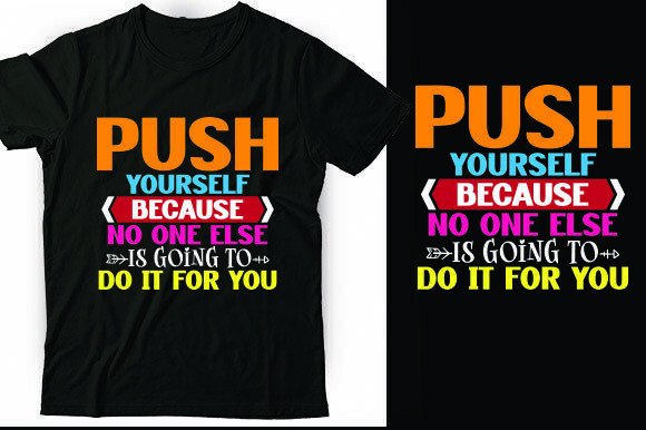Push Yourself Because No One Else Is Goi