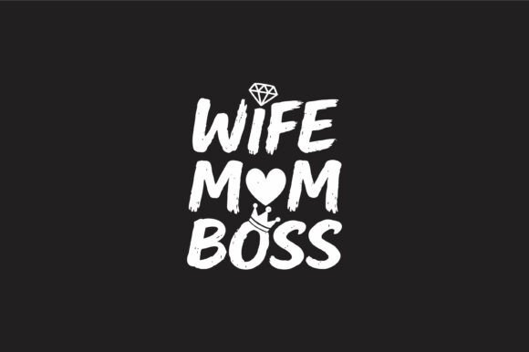 Wife Mom Boss Funny Typography Design